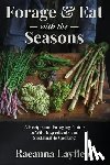 Layfield, Raeanna - Forage & Eat With The Seasons