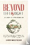 MacGregor, Garry - Beyond Left and Right