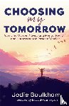 Baulkham, Jodie - Choosing My Tomorrow