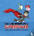 Goresht, Anne - I AM A BIG BROTHER WITH A SUPERPOWER