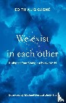 Gagné, Edith Alig - We Exist in Each Other