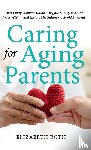 Roth, Elizabeth - Caring For Aging Parents
