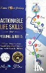 Shine, Maya - Actionable Life Skills for Young Adults: 11 Powerful Steps to Achieve Financial Independence and Kick-start Your Road to Successful Adulthood