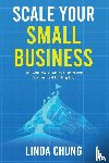 Chung, Linda - Scale Your Small Business
