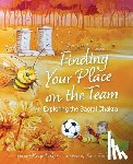 Farkas, Yvette - Finding Your Place On The Team: Exploring the Sacral Chakra A Courageous Tale of Friendship, Emotions & Self-Love for Kids Aged 7+ Vulnerability, Conn