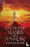Rose, Payton - A Realm of Masks and Sorrow