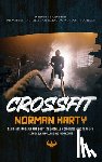 Harty, Norman - Crossfit: Introduce Crossfit Principles and Share Challenging Workout Routines (Training Program for Body Strength and Condition