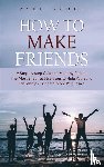 Goode, Paul - How to Make Friends