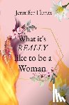 Florax, Jennifer - What it's REALLY like to be a Woman