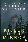 Saulnier, Myriah - Killer in the Mirror