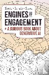 Stodd, Julian, Schatz, Sae, Stead, Geoff - Engines of Engagement - A Curious Book about Generative AI