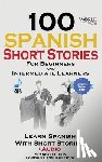 Spain, World Language Institute - 100 Spanish Short Stories for Beginners Learn Spanish with Stories Including Audio