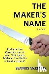McKenna, Seamus - THE MAKER'S NAME