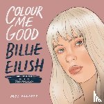 Elliott, Mel - Colour Me Good Billie Eilish