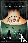 Boyce, Niamh - Her Kind: A thrilling and atmospheric historical novel based on the true story of Ireland's first witch trial
