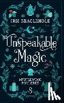 Beaglehole, Iris - Unspeakable Magic