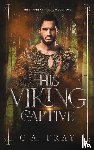 Fray, C. A. - His Viking Captive
