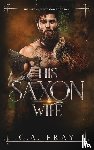 Fray, C. A. - His Saxon Wife
