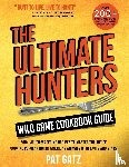 Gatz - The Ultimate Hunters Wild Game Cookbook Guide