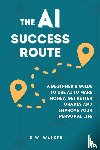 Walker, R. W. - The AI Success Route