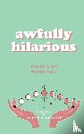 Hendrie, Heather A - awfully hilarious stories we never tell