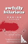 Hendrie, Heather Anne - awfully hilarious: period pieces