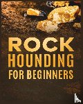 Sutton, Jim - Rockhounding for Beginners