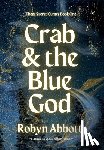 Abbott, Robyn - Crab & the Blue God