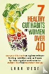 West, Lara - 7 Healthy Gut Habits For Women Over 40