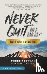 Adler, Jordan - Never Quit on a Bad Day: Inspiring Stories of Resilience - Thriving Entrepreneurs (Color Version)