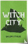 Styles, Salem - WITCH CITY