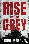 Perron, Carl - Rise of the Grey