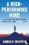 Thompson, Andrew D - A High-Performing Mind