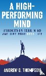 Thompson, Andrew D. - A High-Performing Mind