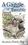 Hardy-Mayo, Amanda E. - A Gaggle of Trouble