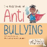 Stephenson, Catherine, Stephenson, Jenny - The Kids' Book of Anti-Bullying