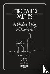 Johnson, Luke, Boyd, Graeme - Throwing Parties: A Guide to Being a Great Host