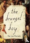 Darwin, Emma - The Bruegel Boy