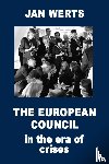 Werts, Jan - The European Council in the Era of Crises Paperback edition
