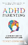 Churchill, Eunice - ADHD Parenting A Beginner's Guide on Raising Boys with ADHD