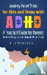 Churchill, Eunice - Anxiety Relief Tools For Kids and Teens with ADHD