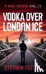 Taylor, Stephen - Vodka Over London Ice