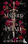 Rose, Athena - Married to a Pirate