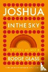 Glass, Rodge - Joshua in the Sky