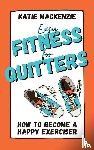 MacKenzie, Katie - Easy Fitness for Quitters