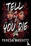 Bassett, Teresa - Tell And You Die