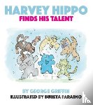 Griffin, George - Harvey Hippo Finds His Talent