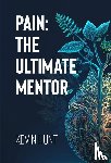 Hunt, Kevin - Pain: The Ultimate Mentor