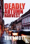 Mott, Tony - Deadly Autumn Harvest