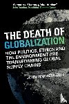 Manners-Bell, John - The Death of Globalization